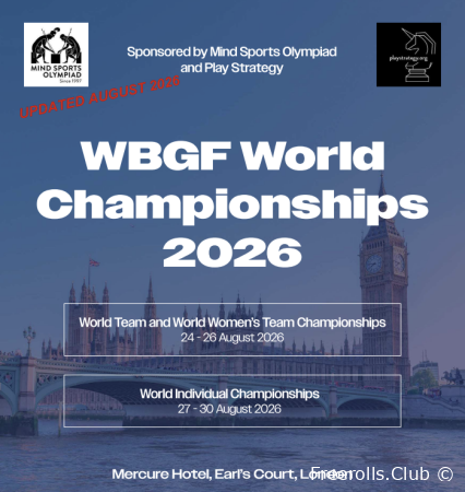Aug 24-30.....*WBGF: World Team Championships